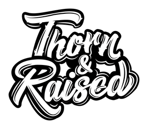 Thorn &amp; Raised